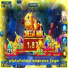 plataforma express jogo